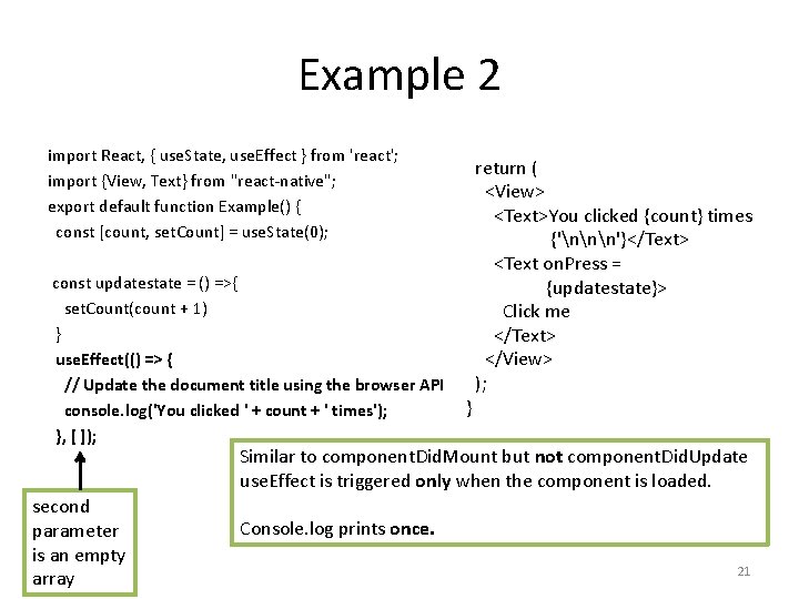 Example 2 import React, { use. State, use. Effect } from 'react'; import {View,