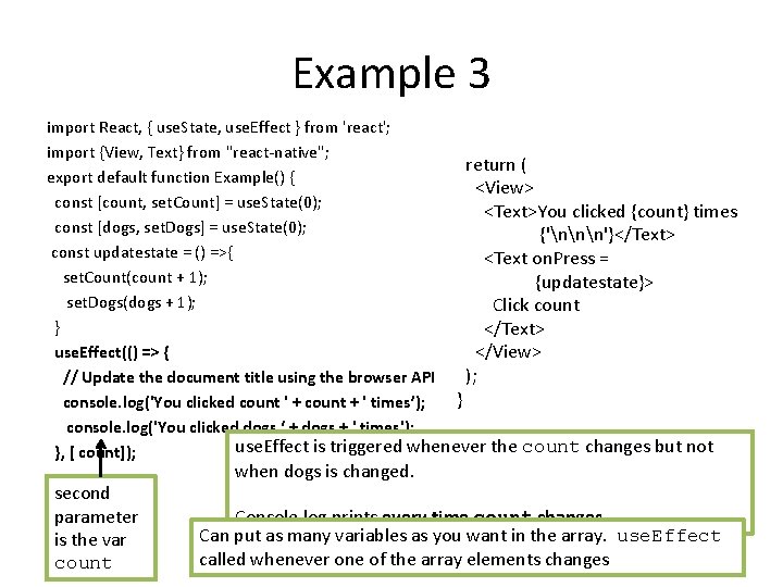 Example 3 import React, { use. State, use. Effect } from 'react'; import {View,