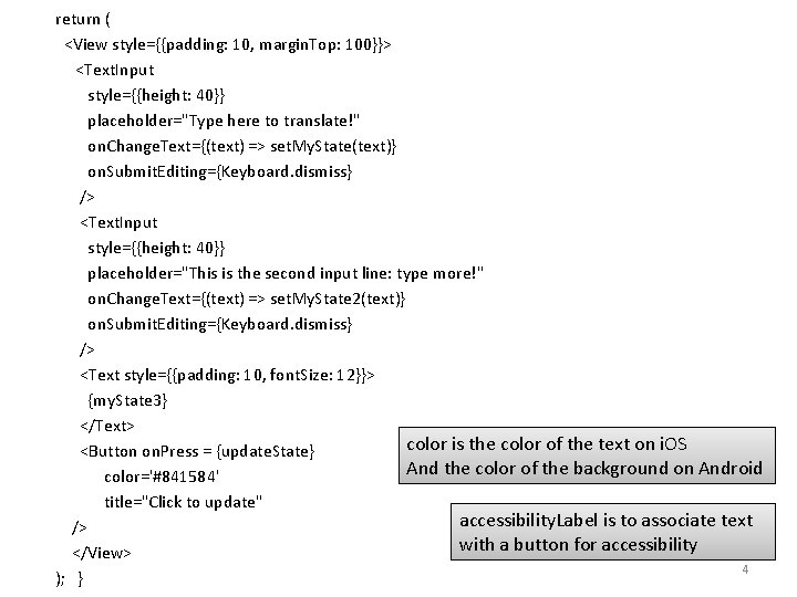  return ( <View style={{padding: 10, margin. Top: 100}}> <Text. Input style={{height: 40}} placeholder="Type