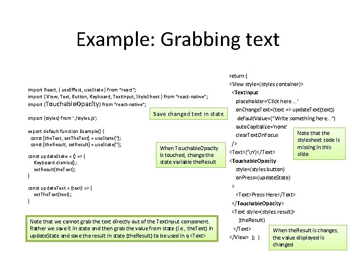 Example: Grabbing text return ( <View style={styles. container}> import React, { use. Effect, use.