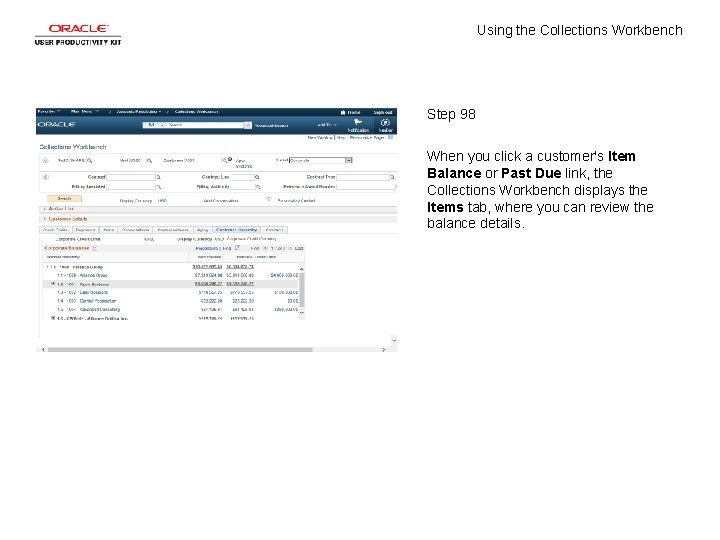 Using the Collections Workbench Step 98 When you click a customer's Item Balance or