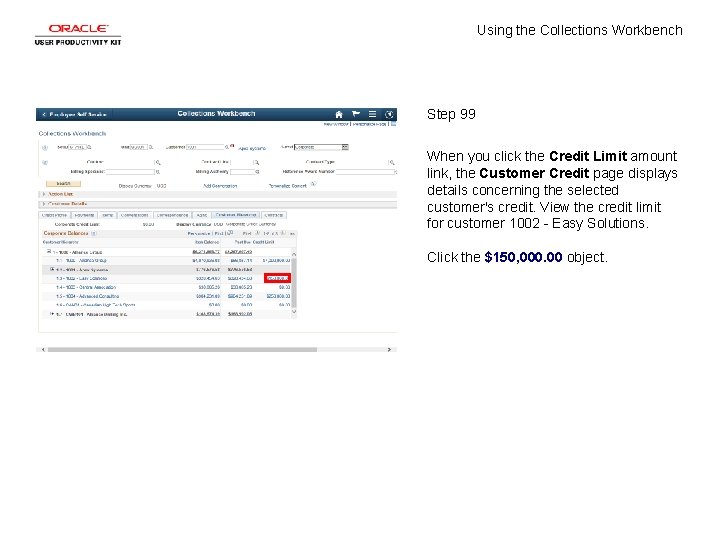 Using the Collections Workbench Step 99 When you click the Credit Limit amount link,