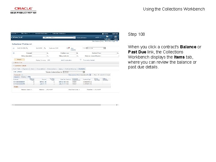 Using the Collections Workbench Step 108 When you click a contract's Balance or Past