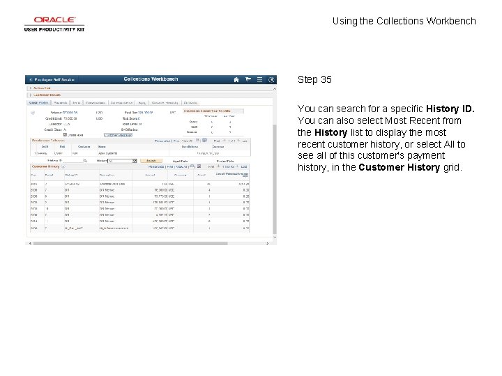 Using the Collections Workbench Step 35 You can search for a specific History ID.