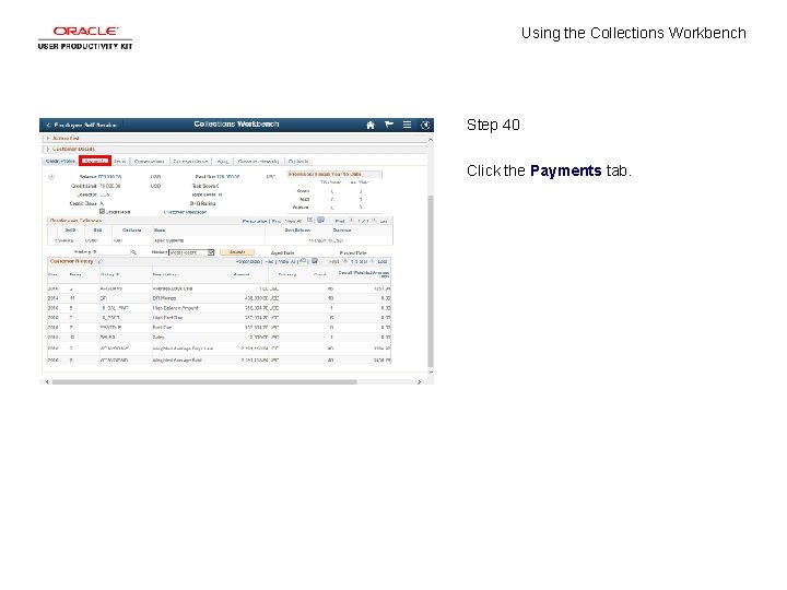 Using the Collections Workbench Step 40 Click the Payments tab. 
