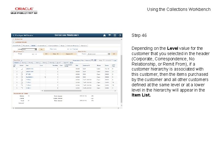 Using the Collections Workbench Step 46 Depending on the Level value for the customer