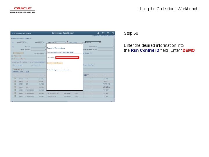 Using the Collections Workbench Step 68 Enter the desired information into the Run Control