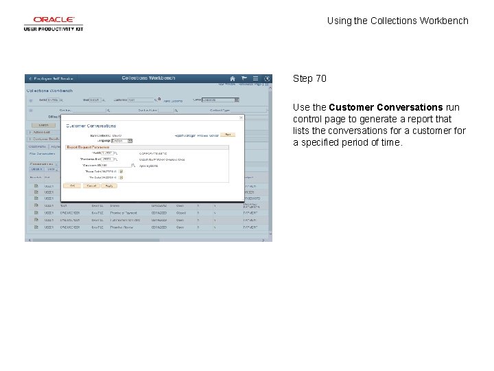 Using the Collections Workbench Step 70 Use the Customer Conversations run control page to