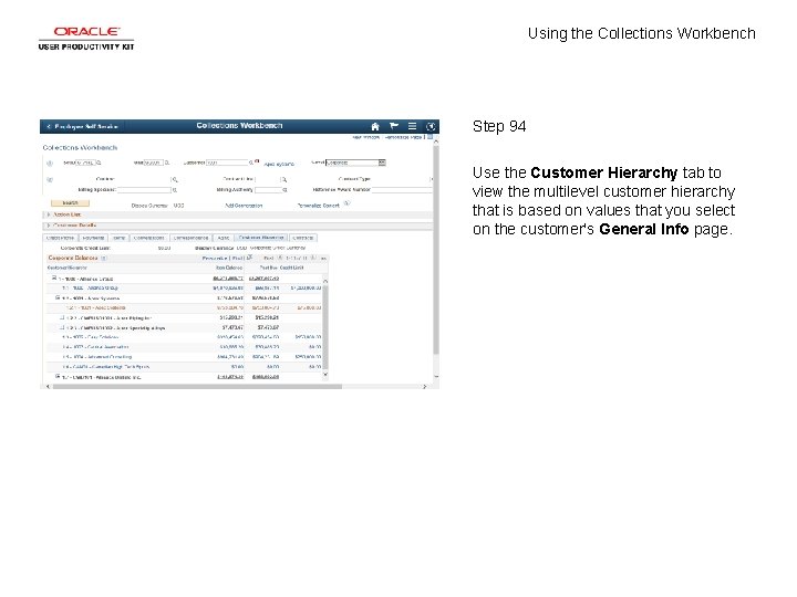 Using the Collections Workbench Step 94 Use the Customer Hierarchy tab to view the