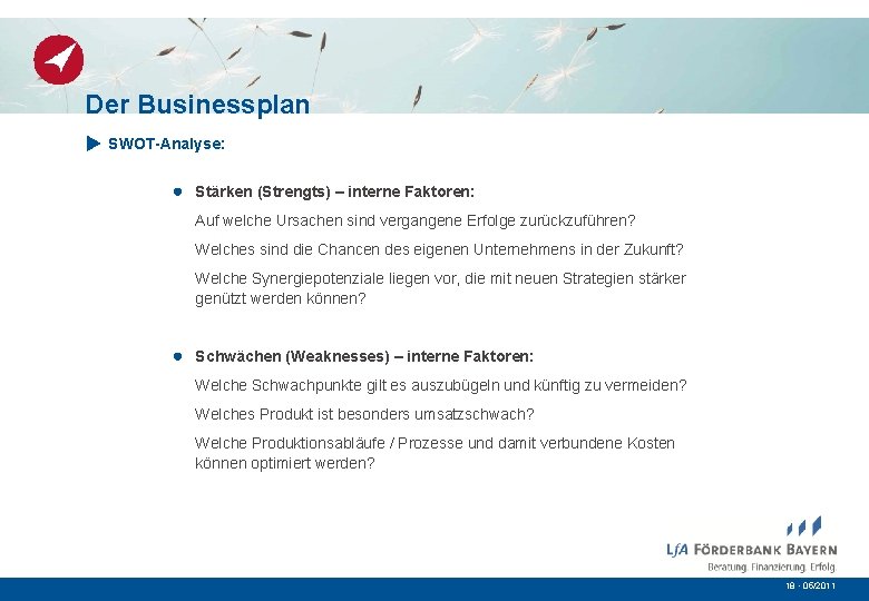 Der Businessplan SWOT-Analyse: Stärken (Strengts) – interne Faktoren: Auf welche Ursachen sind vergangene Erfolge