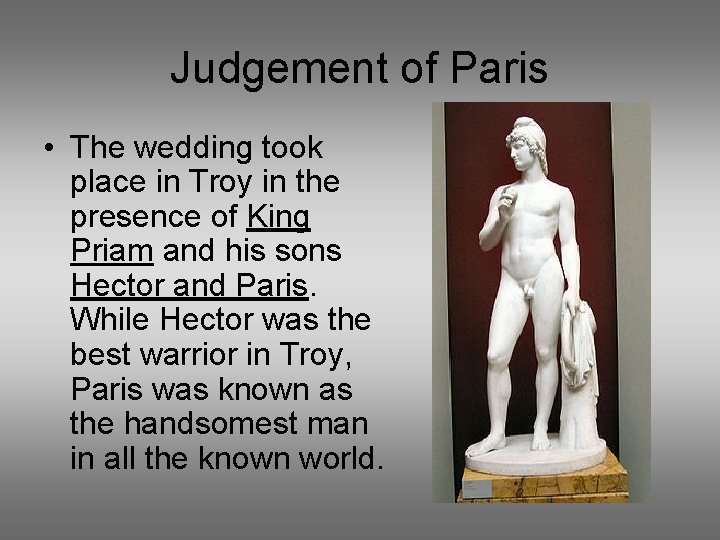 Judgement of Paris • The wedding took place in Troy in the presence of