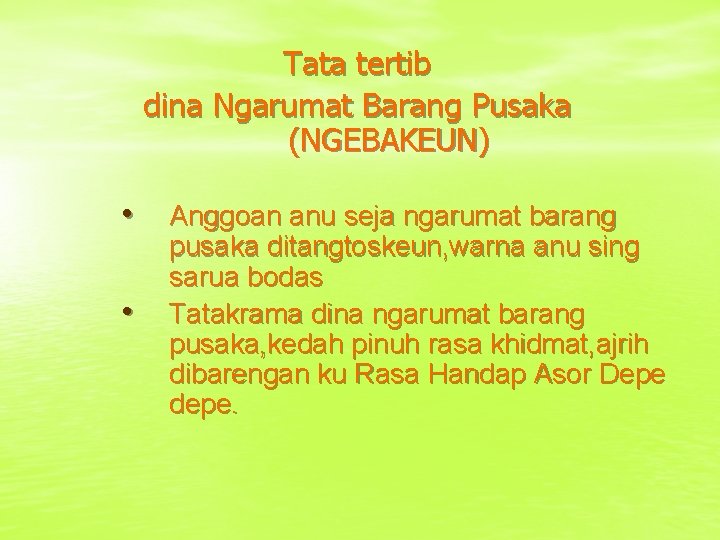 Tata tertib dina Ngarumat Barang Pusaka (NGEBAKEUN) • • Anggoan anu seja ngarumat barang