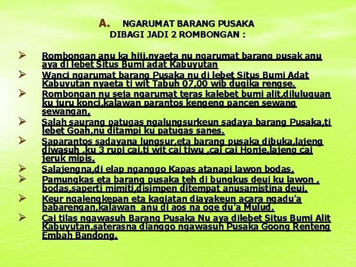 A. NGARUMAT BARANG PUSAKA DIBAGI JADI 2 ROMBONGAN : Ø Ø Ø Ø Ø