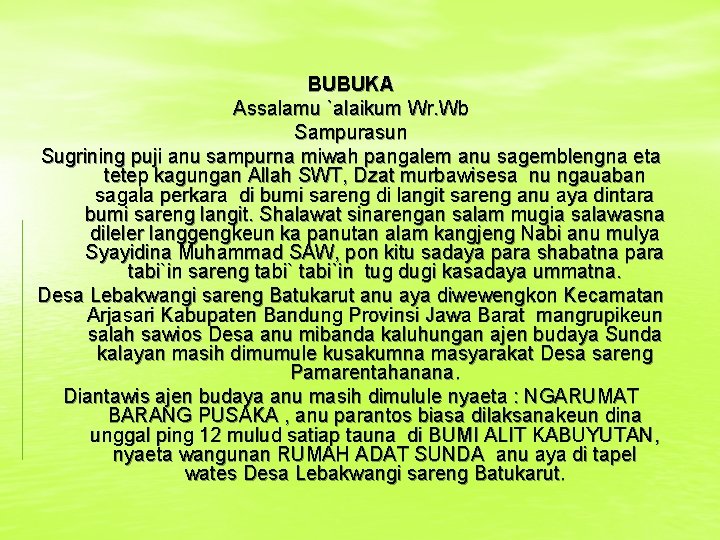 BUBUKA Assalamu `alaikum Wr. Wb Sampurasun Sugrining puji anu sampurna miwah pangalem anu sagemblengna