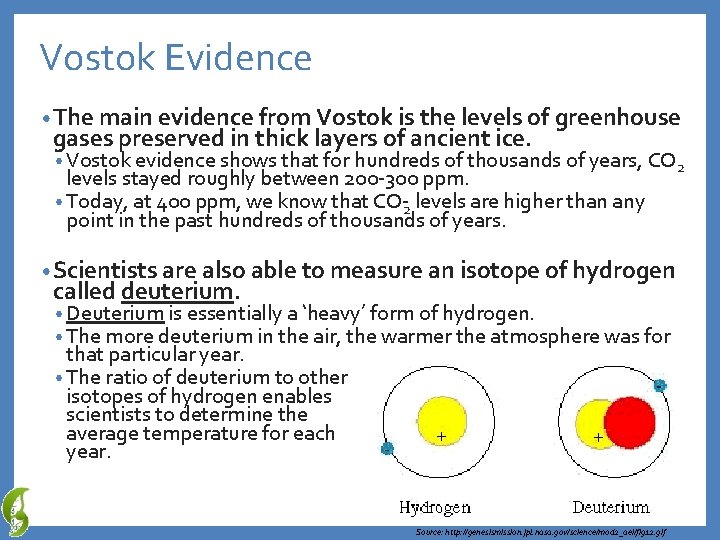 Vostok Evidence • The main evidence from Vostok is the levels of greenhouse gases