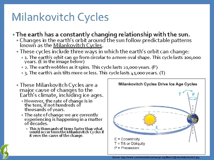 Milankovitch Cycles • The earth has a constantly changing relationship with the sun. •