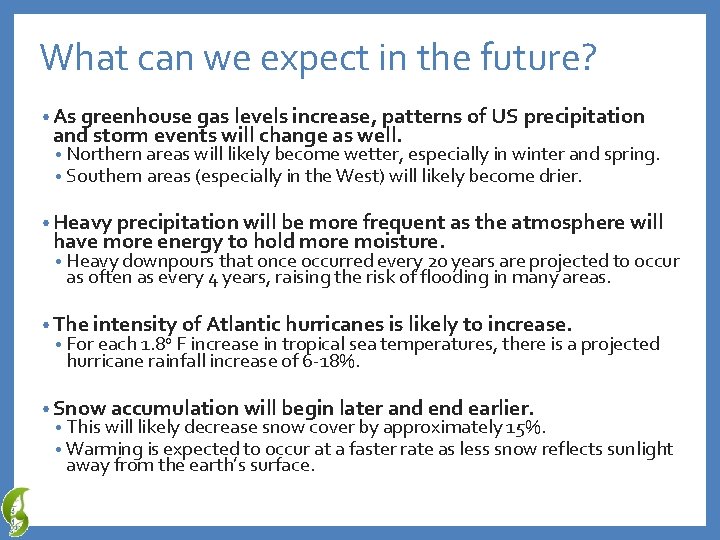 What can we expect in the future? • As greenhouse gas levels increase, patterns