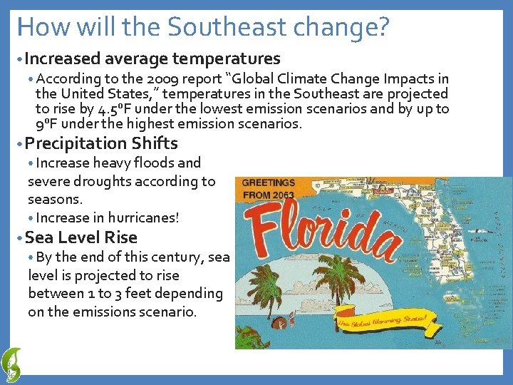 How will the Southeast change? • Increased average temperatures • According to the 2009