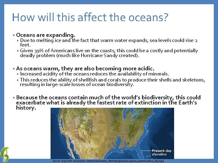 How will this affect the oceans? • Oceans are expanding. • Due to melting