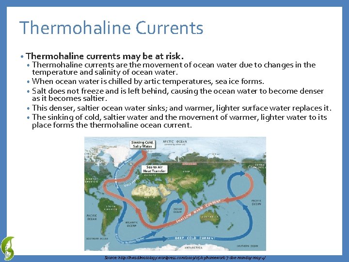 Thermohaline Currents • Thermohaline currents may be at risk. • Thermohaline currents are the