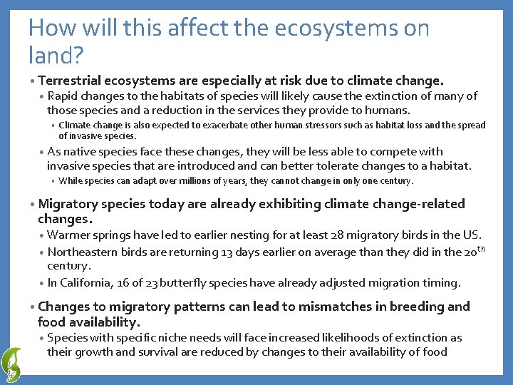 How will this affect the ecosystems on land? • Terrestrial ecosystems are especially at