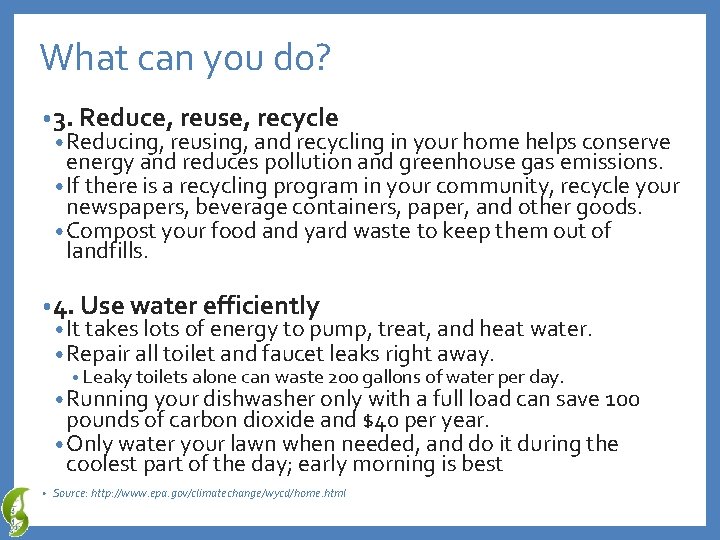 What can you do? • 3. Reduce, reuse, recycle • Reducing, reusing, and recycling