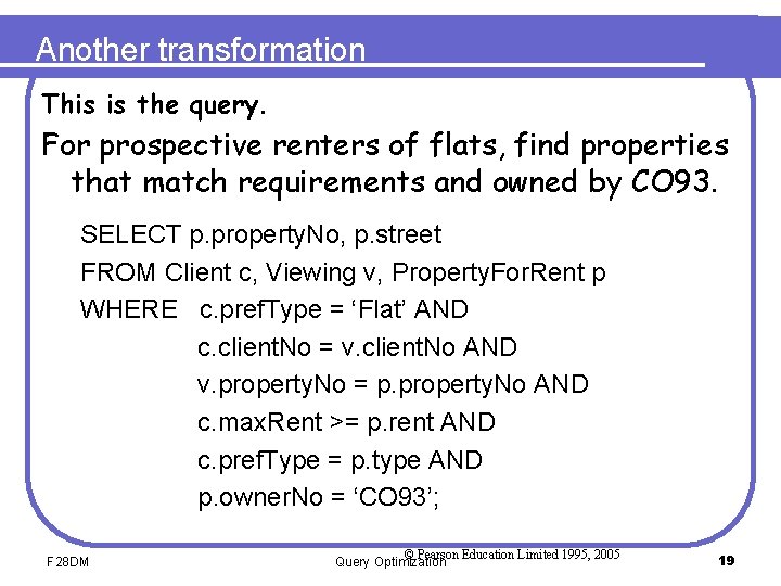 Another transformation This is the query. For prospective renters of flats, find properties that