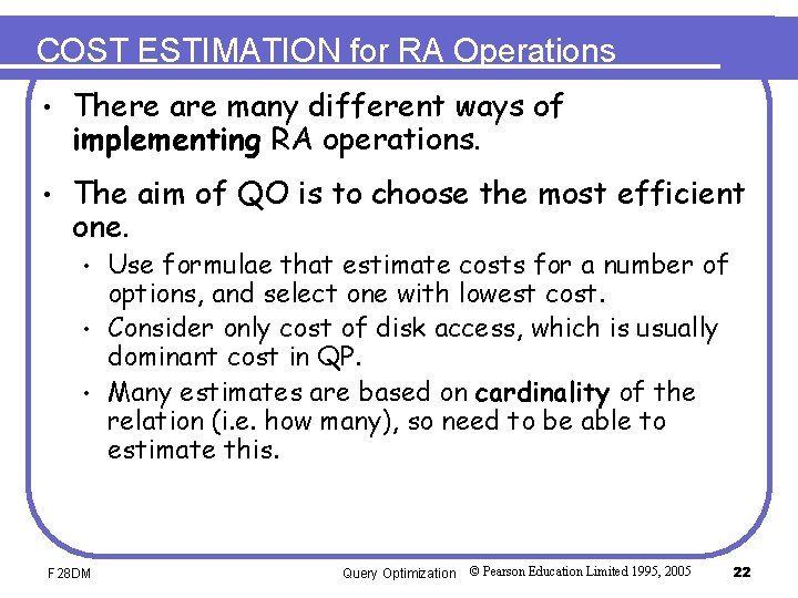 COST ESTIMATION for RA Operations • There are many different ways of implementing RA