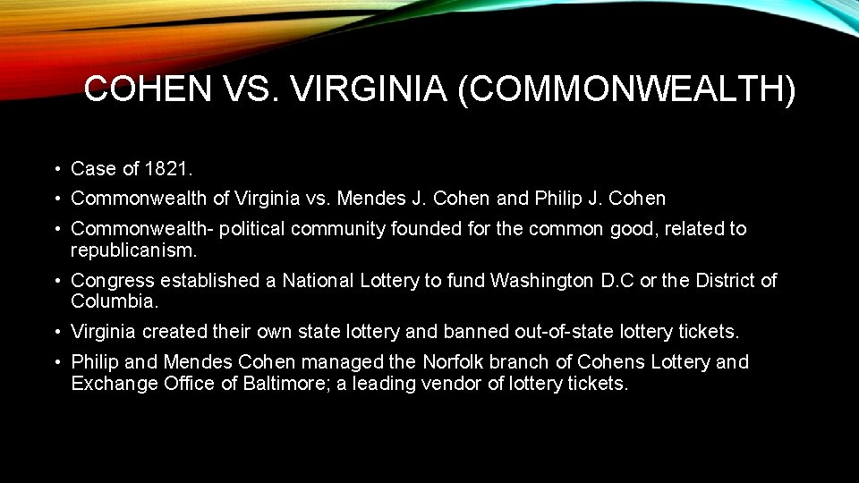 COHEN VS. VIRGINIA (COMMONWEALTH) • Case of 1821. • Commonwealth of Virginia vs. Mendes