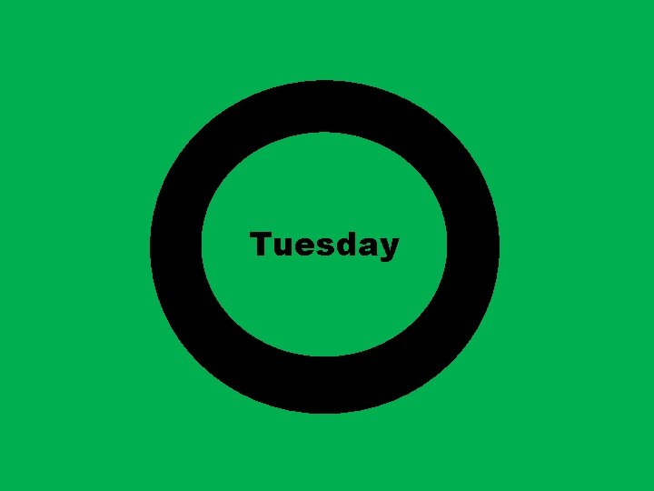 Tuesday 