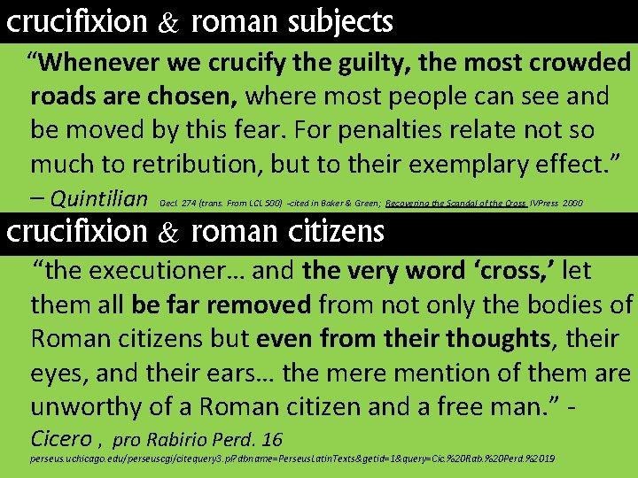 crucifixion & roman subjects “Whenever we crucify the guilty, the most crowded roads are