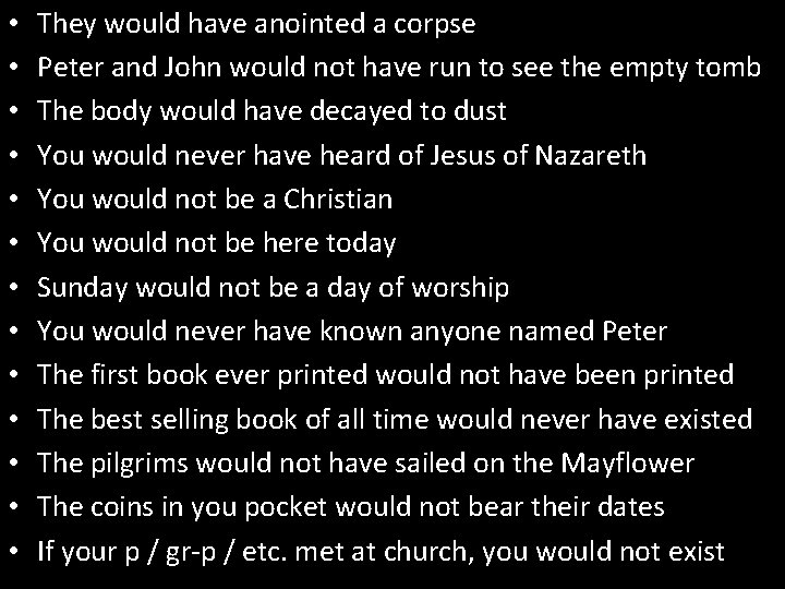  • • • • They would have anointed a corpse Peter and John