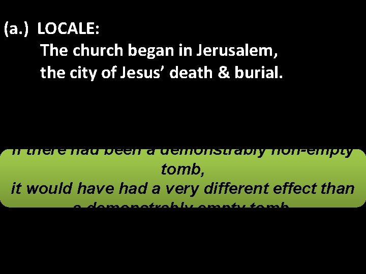 (a. ) LOCALE: The church began in Jerusalem, the city of Jesus’ death &