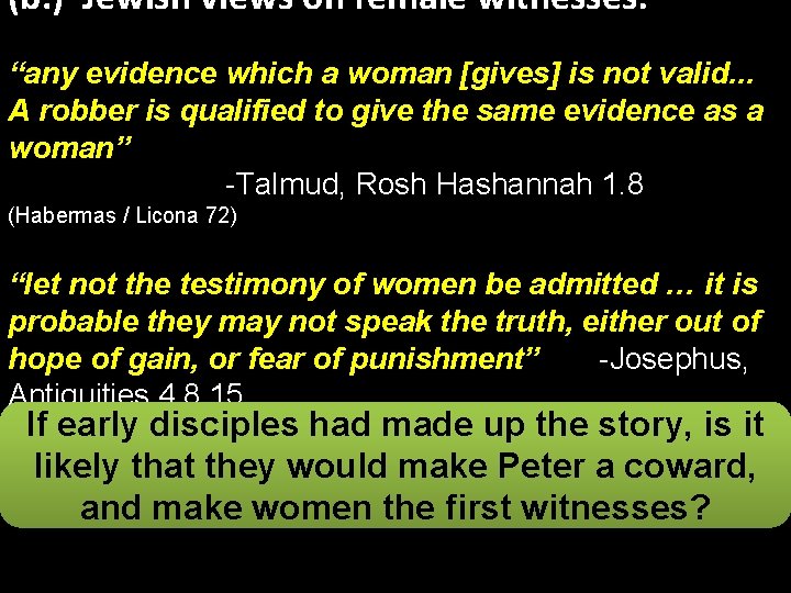 (b. ) Jewish views on female witnesses: “any evidence which a woman [gives] is