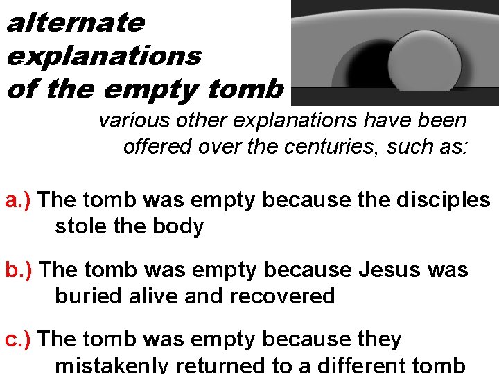 alternate explanations of the empty tomb various other explanations have been offered over the