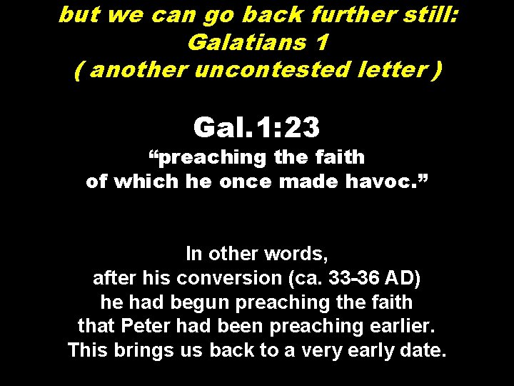 but we can go back further still: Galatians 1 ( another uncontested letter )