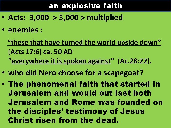 an explosive faith • Acts: 3, 000 > 5, 000 > multiplied • enemies