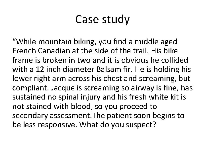 Case study “While mountain biking, you find a middle aged French Canadian at the