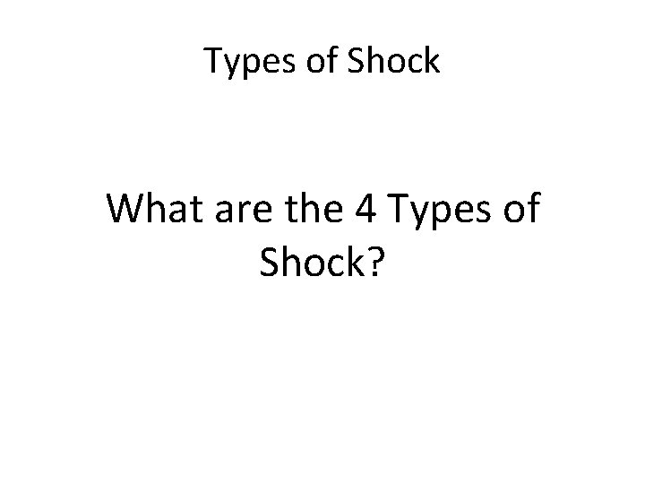 Types of Shock What are the 4 Types of Shock? 