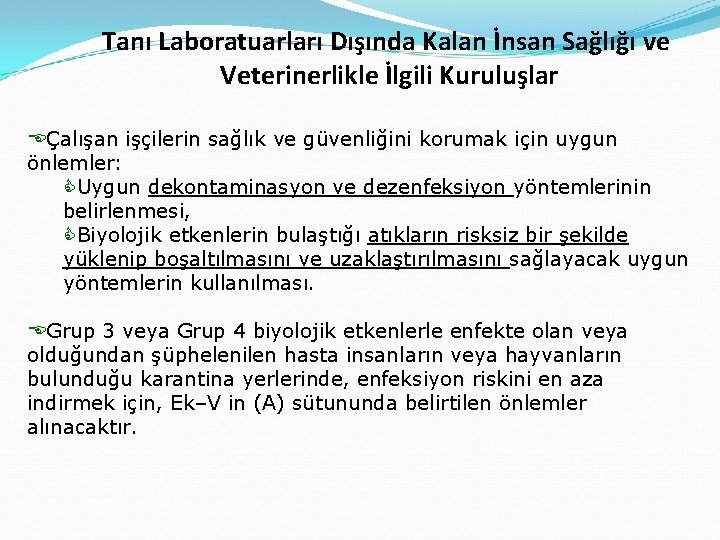 Tanı Laboratuarları Dışında Kalan İnsan Sağlığı ve Veterinerlikle İlgili Kuruluşlar EÇalışan işçilerin sağlık ve