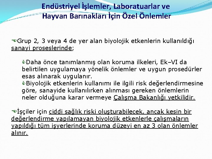 Endüstriyel İşlemler, Laboratuarlar ve Hayvan Barınakları İçin Özel Önlemler EGrup 2, 3 veya 4