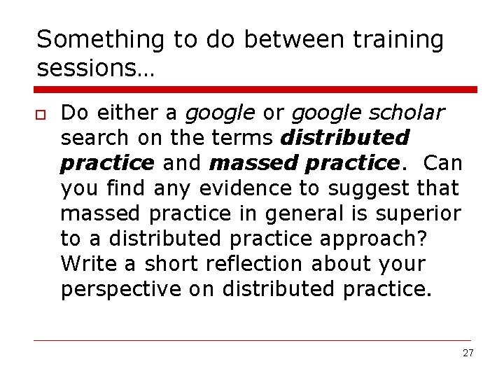 Something to do between training sessions… o Do either a google or google scholar