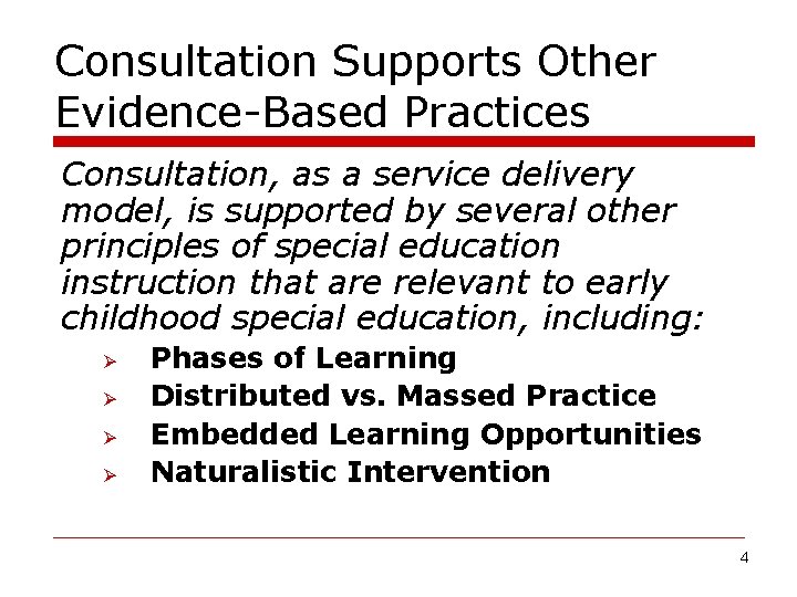 Consultation Supports Other Evidence-Based Practices Consultation, as a service delivery model, is supported by