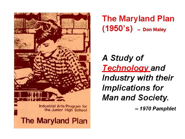 The Maryland Plan (1950’s) -- Don Maley A Study of Technology and Industry with