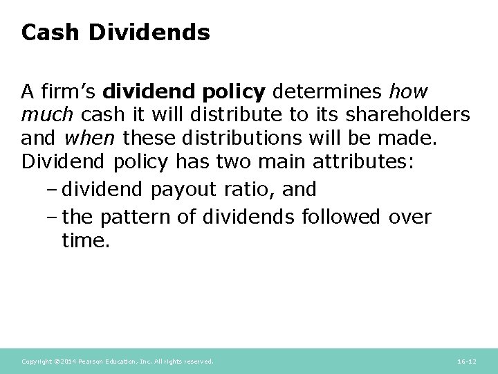 Cash Dividends A firm’s dividend policy determines how much cash it will distribute to