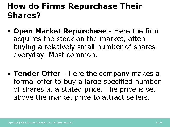 How do Firms Repurchase Their Shares? • Open Market Repurchase - Here the firm