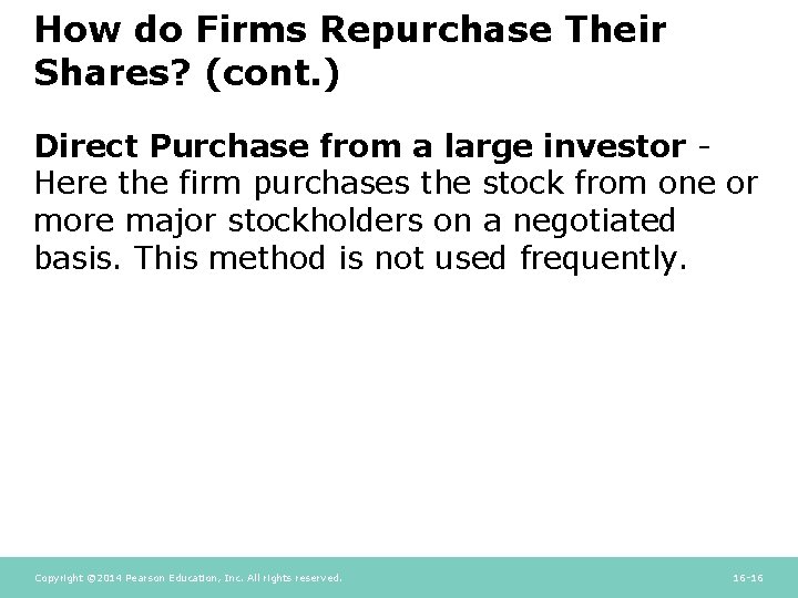 How do Firms Repurchase Their Shares? (cont. ) Direct Purchase from a large investor