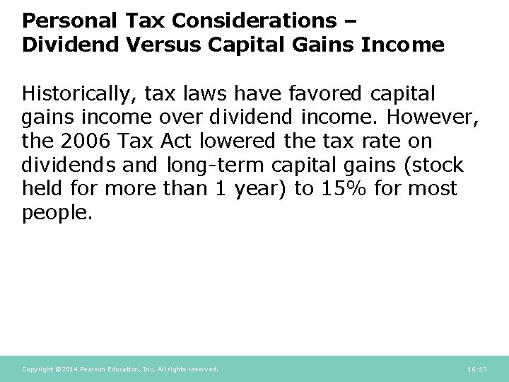 Personal Tax Considerations – Dividend Versus Capital Gains Income Historically, tax laws have favored