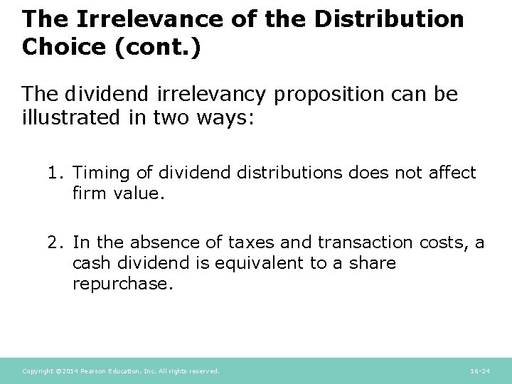 The Irrelevance of the Distribution Choice (cont. ) The dividend irrelevancy proposition can be