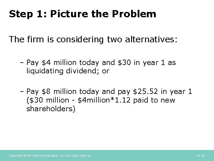 Step 1: Picture the Problem The firm is considering two alternatives: – Pay $4